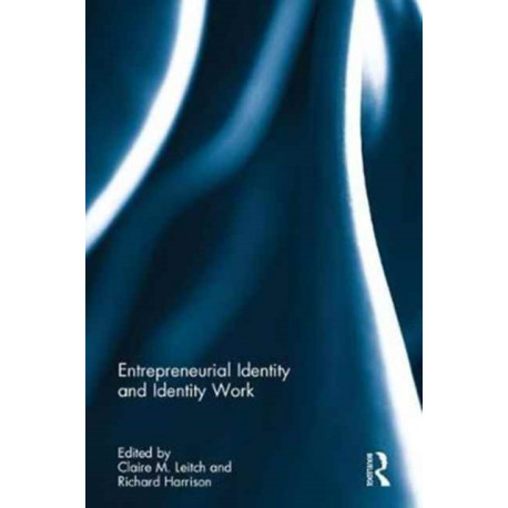 Entrepreneurial Identity and Identity Work