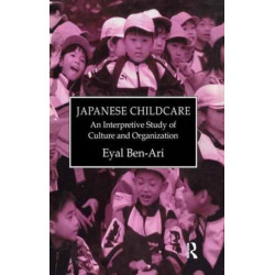 Japanese Childcare: An Interpretive Study of Culture and Organization