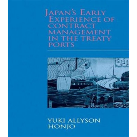 Japan's Early Experience of Contract Management in the Treaty Ports