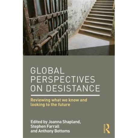 Global Perspectives on Desistance: Reviewing what we know and looking to the future