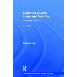 Exploring English Language Teaching: Language in Action