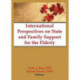 International Perspectives on State and Family Support for the Elderly