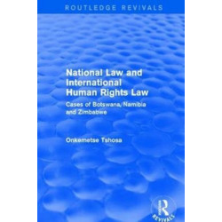 National Law and International Human Rights Law: Cases of Botswana, Namibia and Zimbabwe