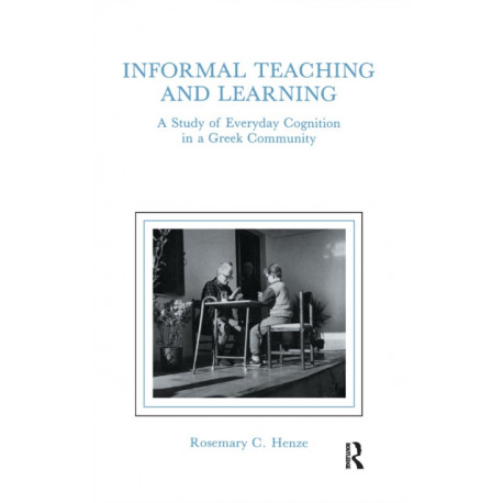 informal Teaching and Learning: A Study of Everyday Cognition in A Greek Community
