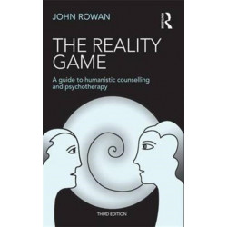 The Reality Game: A Guide to Humanistic Counselling and Psychotherapy