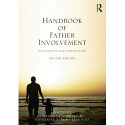 Handbook of Father Involvement: Multidisciplinary Perspectives, Second Edition