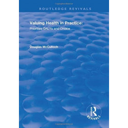 Valuing Health in Practice: Priorities QALYs and Choice