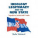 Ideology, Legitimacy and the New State: Yugoslavia, Serbia and Croatia