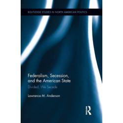 Federalism, Secession, and the American State: Divided, We Secede