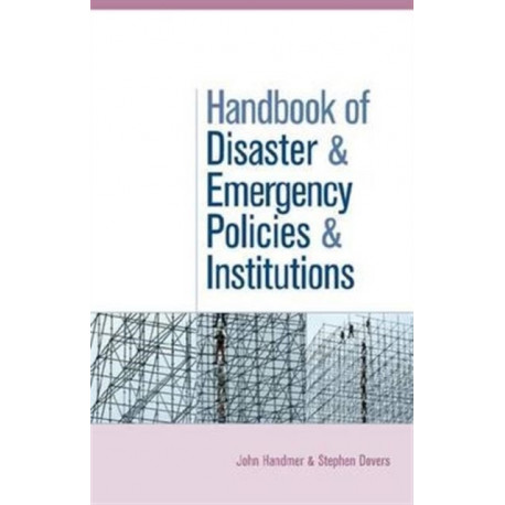 The Handbook of Disaster and Emergency Policies and Institutions