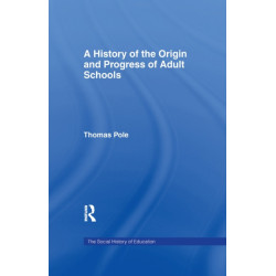 History of the Origin and Progress of Adult Schools: Hist Origin Adult School