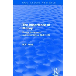 The Importance of Money: Essays in Domestic Macroeconomics, 1949-1999