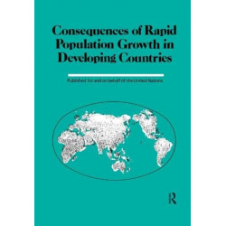 Consequences Of Rapid Population Growth In Developing Countries: Proceedings of the United Nations/Institut national d'etudes demographiques Expert Group Meeting, New York, 23-26 August 1988