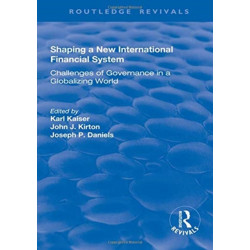 Shaping a New International Financial System: Challenges of Governance in a Globalizing World