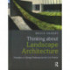 Thinking about Landscape Architecture: Principles of a Design Profession for the 21st Century