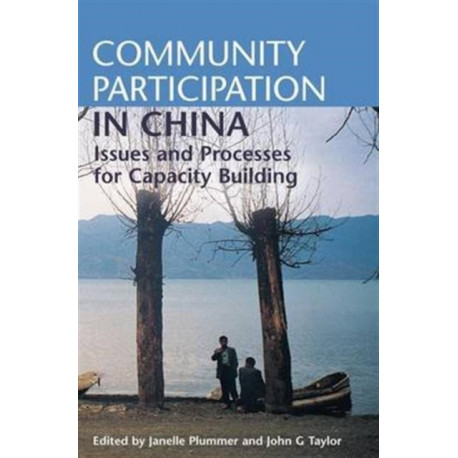 Community Participation in China: Issues and Processes for Capacity Building
