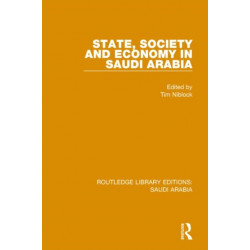 State, Society and Economy in Saudi Arabia (RLE Saudi Arabia)