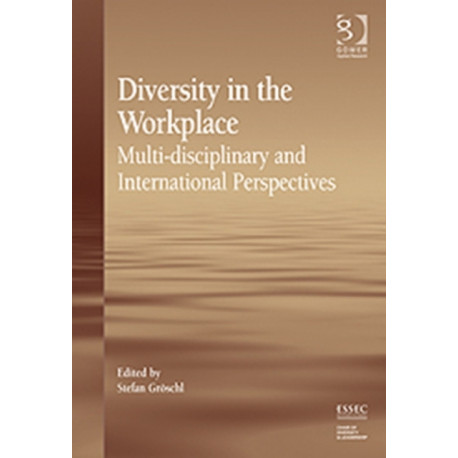 Diversity in the Workplace: Multi-disciplinary and International Perspectives