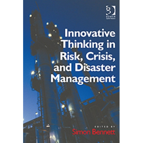 Innovative Thinking in Risk, Crisis, and Disaster Management