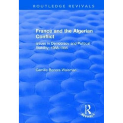 France and the Algerian Conflict: Issues in Democracy and Political Stability, 1988-1995
