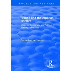 France and the Algerian Conflict: Issues in Democracy and Political Stability, 1988-1995