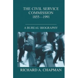 The Civil Service Commission 1855-1991: A Bureau Biography