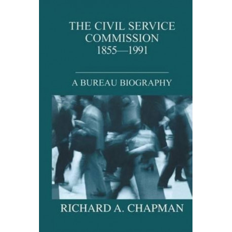 The Civil Service Commission 1855-1991: A Bureau Biography