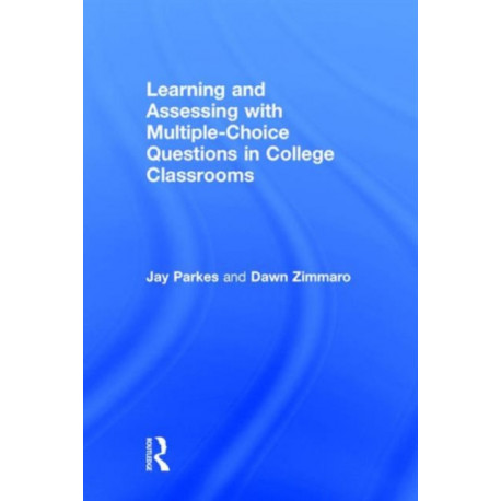 Learning and Assessing with Multiple-Choice Questions in College Classrooms