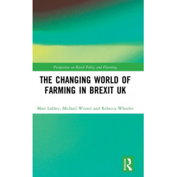 The Changing World of Farming in Brexit UK