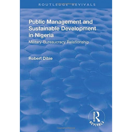 Public Management and Sustainable Development in Nigeria: Military–Bureaucracy Relationship