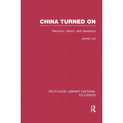 China Turned On: Television, Reform and Resistance