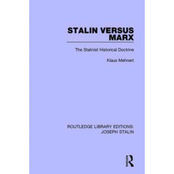 Stalin Versus Marx: The Stalinist Historical Doctrine