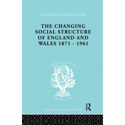 The Changing Social Structure of England and Wales