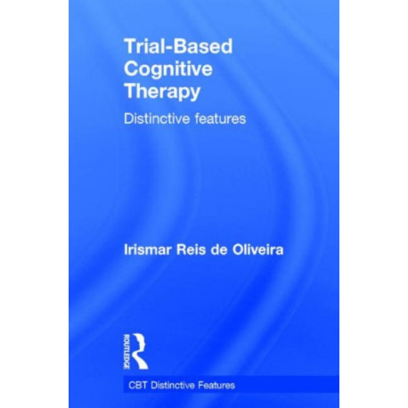 Trial-Based Cognitive Therapy: Distinctive features