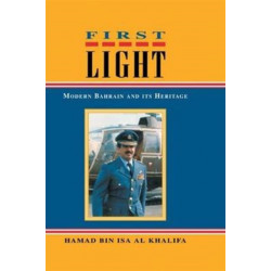 First Light: Modern Bahrain and Its Heritage
