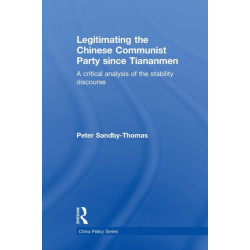 Legitimating the Chinese Communist Party Since Tiananmen: A Critical Analysis of the Stability Discourse