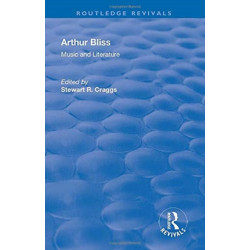 Arthur Bliss: Music and Literature