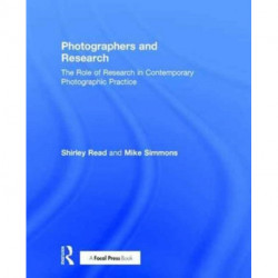 Photographers and Research: The role of research in contemporary photographic practice