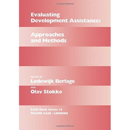 Evaluating Development Assistance: Approaches and Methods