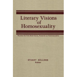 Literary Visions of Homosexuality: No 6 of the Book Series, Research on Homosexualty