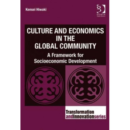 Culture and Economics in the Global Community: A Framework for Socioeconomic Development