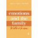 Emotions and the Family: for Better Or for Worse