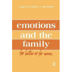 Emotions and the Family: for Better Or for Worse
