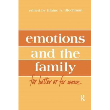 Emotions and the Family: for Better Or for Worse