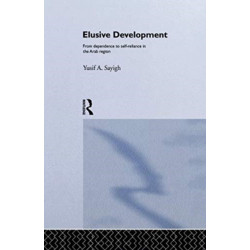 Elusive Development: From Dependence to Self-Reliance in the Arab Region