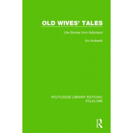 Old Wives' Tales Pbdirect: Life-stories from Ibibioland