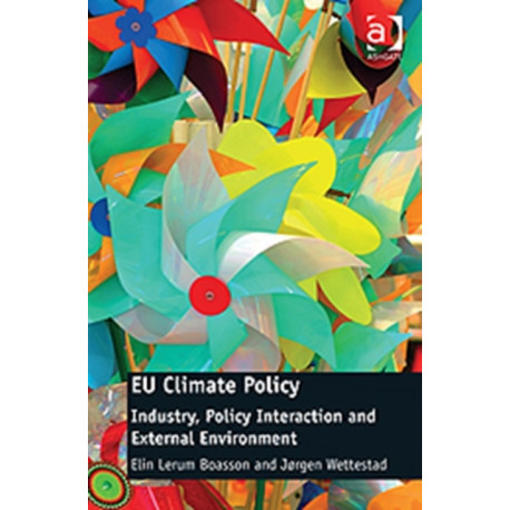 EU Climate Policy: Industry, Policy Interaction and External Environment