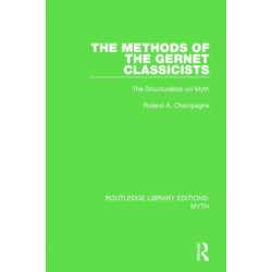 The Methods of the Gernet Classicists (RLE Myth): The Structuralists on Myth