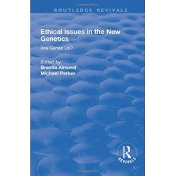 Ethical Issues in the New Genetics: Are Genes Us?