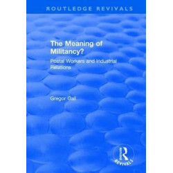 The Meaning of Militancy?: Postal Workers and Industrial Relations